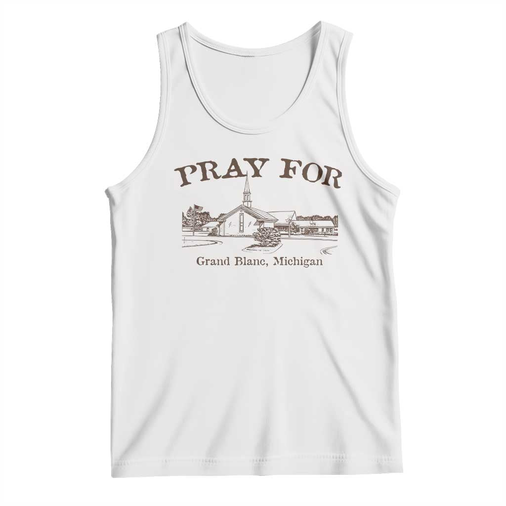 Pray for Grand Blanc Michigan Tank Top Vintage Church Faith Support TS02 White Print Your Wear