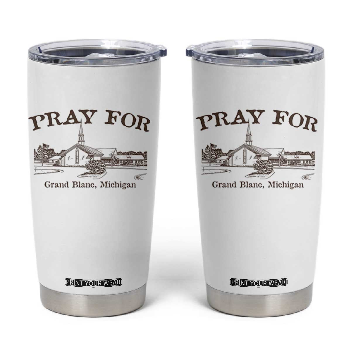 Pray for Grand Blanc Michigan Tumbler Cup Vintage Church Faith Support TS02 White Print Your Wear