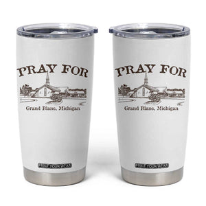 Pray for Grand Blanc Michigan Tumbler Cup Vintage Church Faith Support TS02 White Print Your Wear