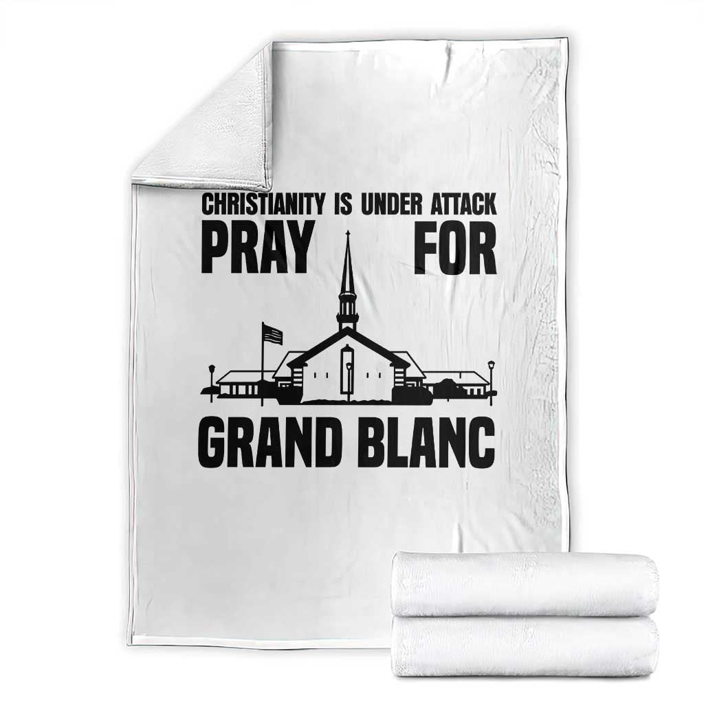 Christianity Is Under Attack Throw Blanket Pray for Grand Blanc Church Michigan Faith Support TS02 White Print Your Wear