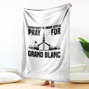 Christianity Is Under Attack Throw Blanket Pray for Grand Blanc Church Michigan Faith Support TS02 Print Your Wear
