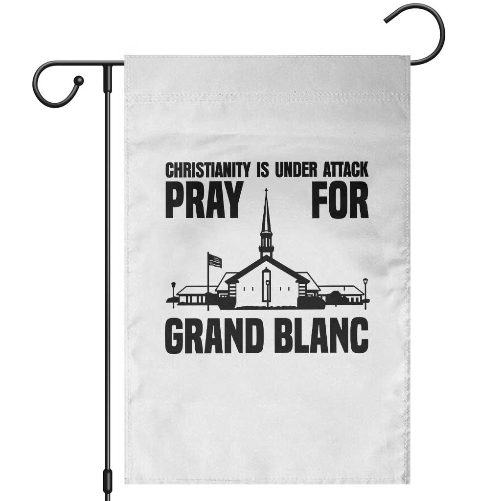 Christianity Is Under Attack Garden Flag Pray for Grand Blanc Church Michigan Faith Support TS02 White Print Your Wear