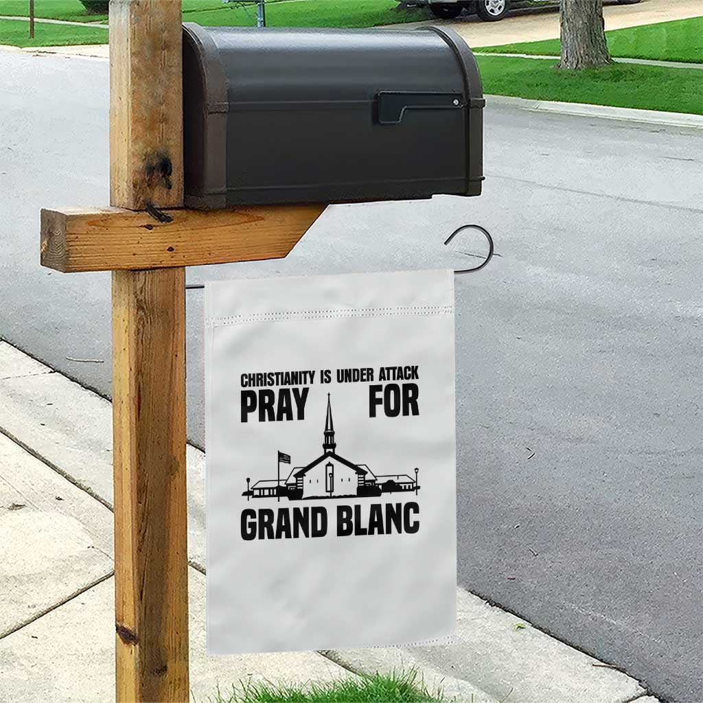 Christianity Is Under Attack Garden Flag Pray for Grand Blanc Church Michigan Faith Support TS02 Print Your Wear