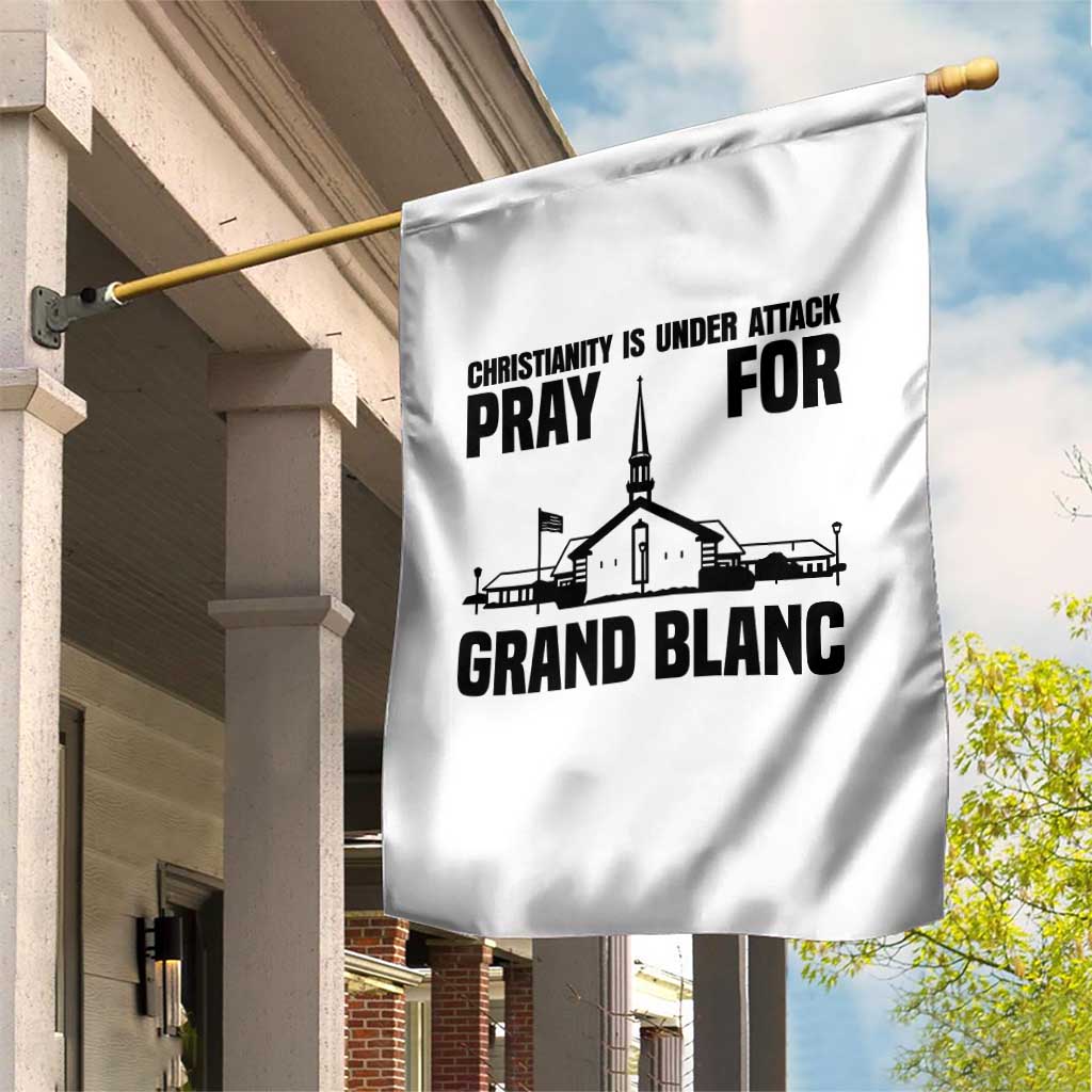 Christianity Is Under Attack Garden Flag Pray for Grand Blanc Church Michigan Faith Support TS02 Print Your Wear