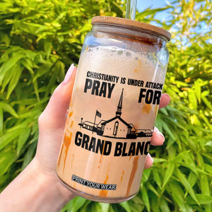 Christianity Is Under Attack Glass Can Pray for Grand Blanc Church Michigan Faith Support TS02 White Print Your Wear
