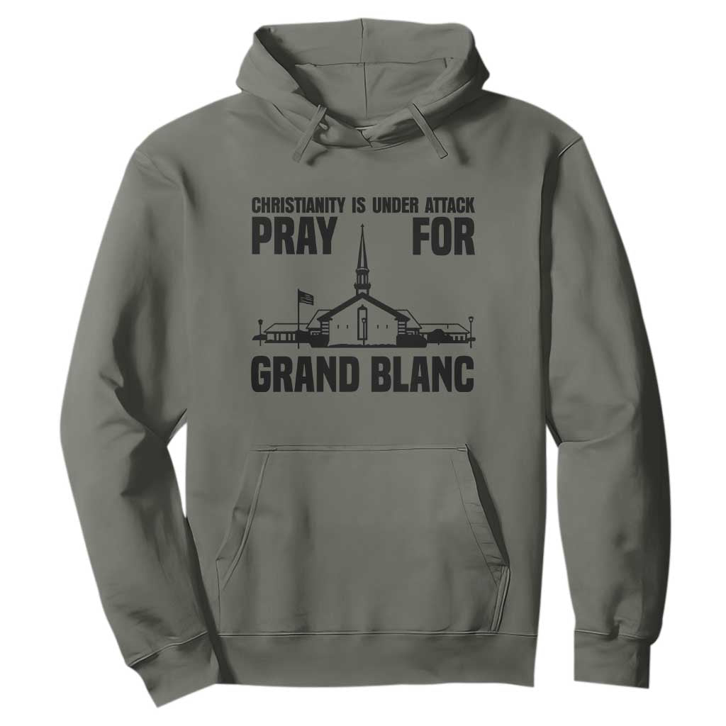 Christianity Is Under Attack Hoodie Pray for Grand Blanc Church Michigan Faith Support TS02 Military Green Print Your Wear