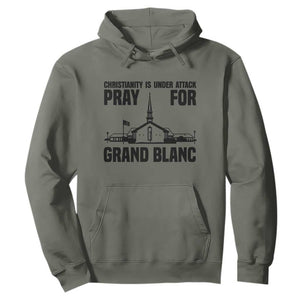Christianity Is Under Attack Hoodie Pray for Grand Blanc Church Michigan Faith Support TS02 Military Green Print Your Wear