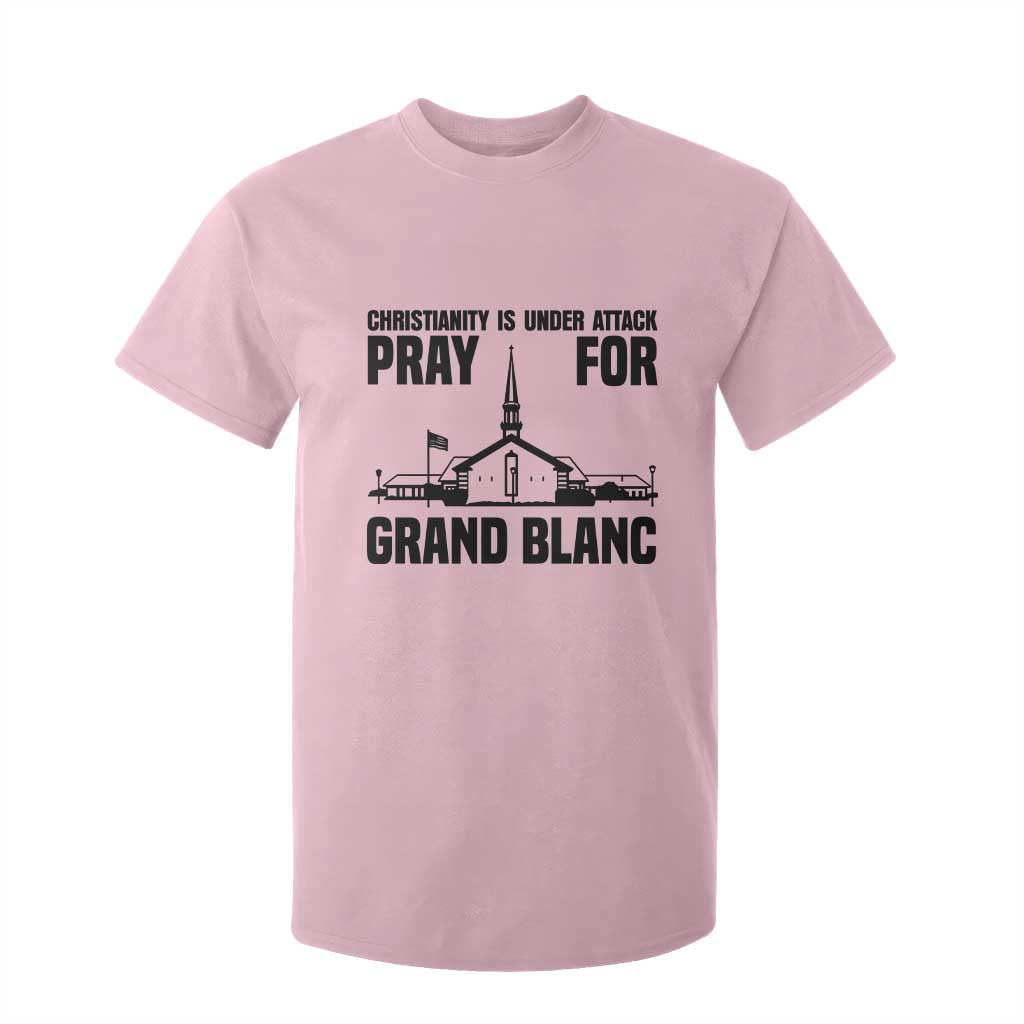 Christianity Is Under Attack T Shirt For Kid Pray for Grand Blanc Church Michigan Faith Support TS02 Light Pink Print Your Wear