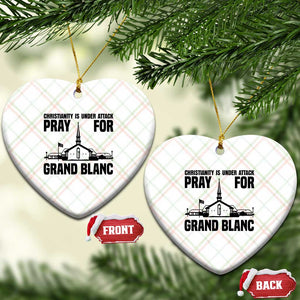 Christianity Is Under Attack Ceramic Ornament Pray for Grand Blanc Church Michigan Faith Support TS02 Print Your Wear