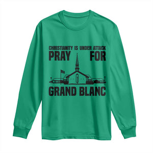 Christianity Is Under Attack Long Sleeve Shirt Pray for Grand Blanc Church Michigan Faith Support TS02 Irish Green Print Your Wear