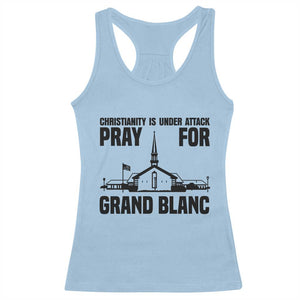 Christianity Is Under Attack Racerback Tank Top Pray for Grand Blanc Church Michigan Faith Support TS02 Light Blue Print Your Wear