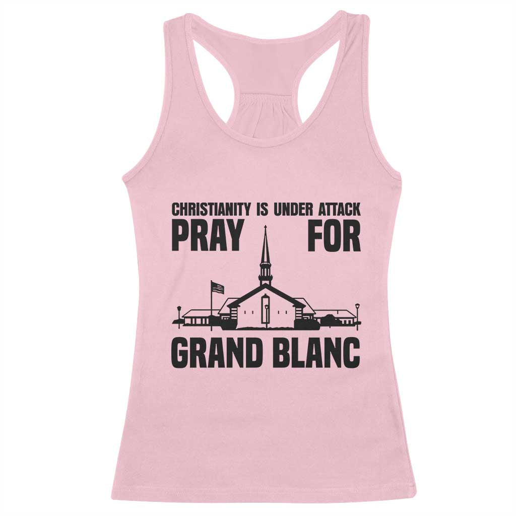 Christianity Is Under Attack Racerback Tank Top Pray for Grand Blanc Church Michigan Faith Support TS02 Light Pink Print Your Wear