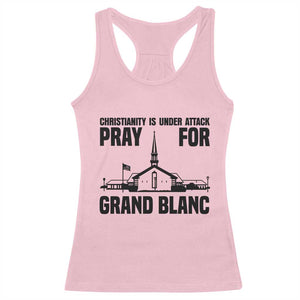 Christianity Is Under Attack Racerback Tank Top Pray for Grand Blanc Church Michigan Faith Support TS02 Light Pink Print Your Wear