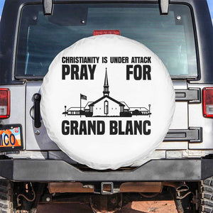 Christianity Is Under Attack Spare Tire Cover Pray for Grand Blanc Church Michigan Faith Support TS02 No hole White Print Your Wear