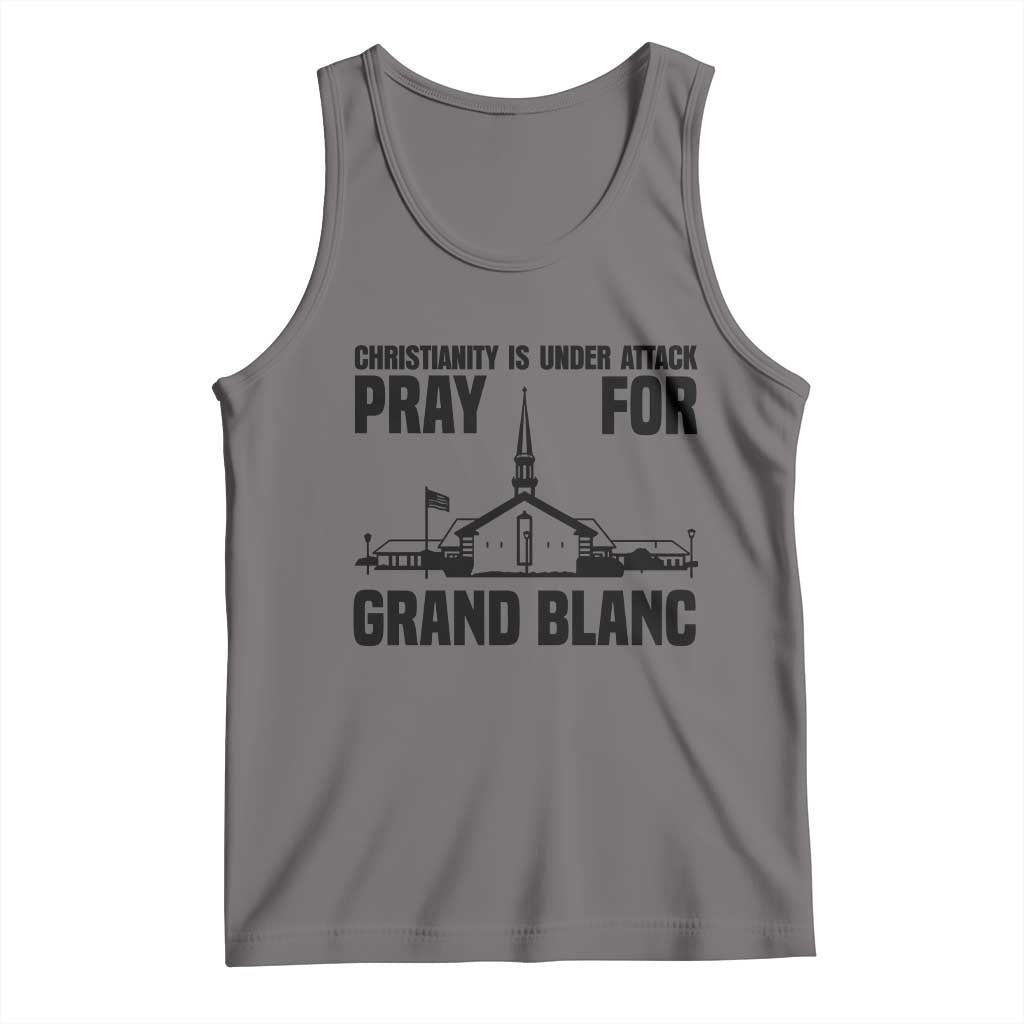 Christianity Is Under Attack Tank Top Pray for Grand Blanc Church Michigan Faith Support TS02 Deep Heather Print Your Wear