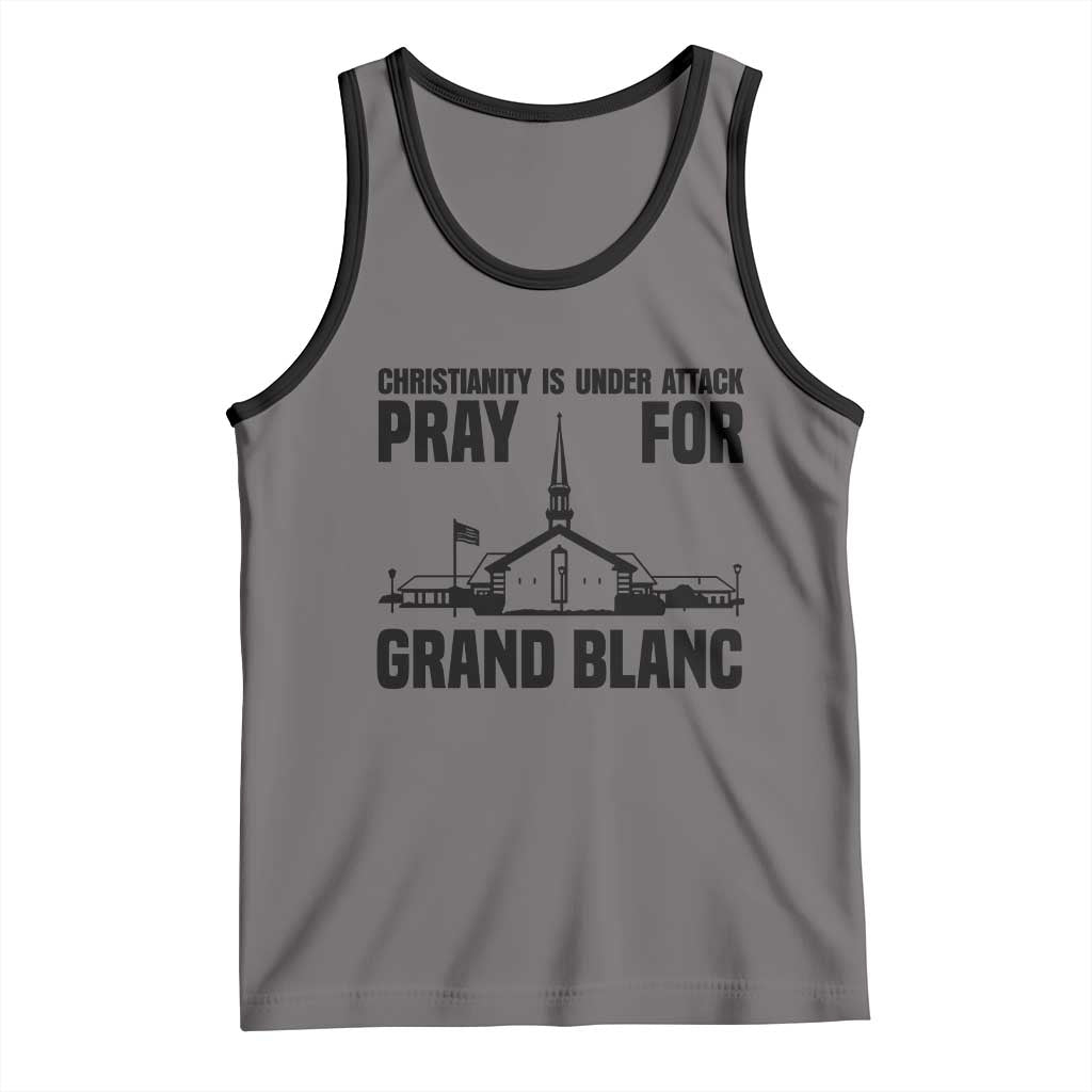Christianity Is Under Attack Tank Top Pray for Grand Blanc Church Michigan Faith Support TS02 Deep Heather Black Print Your Wear