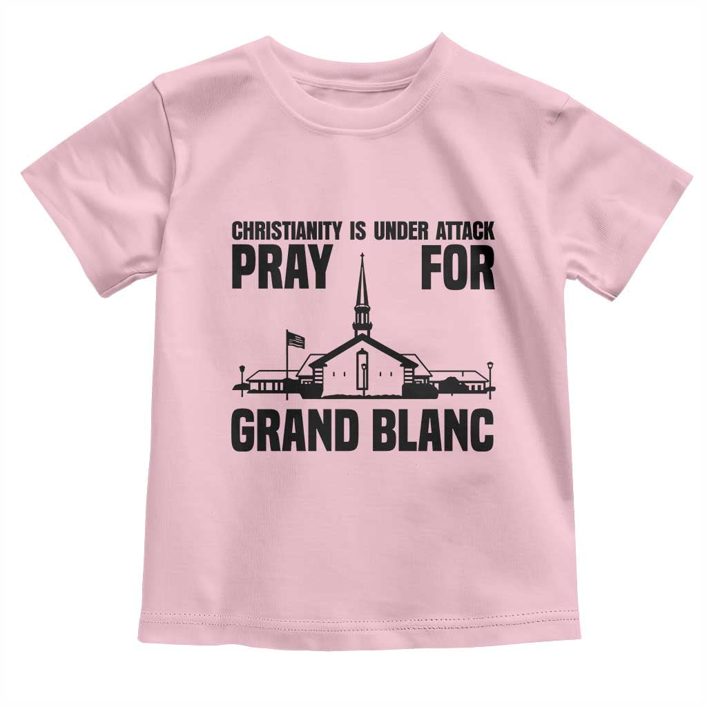 Christianity Is Under Attack Toddler T Shirt Pray for Grand Blanc Church Michigan Faith Support TS02 Light Pink Print Your Wear