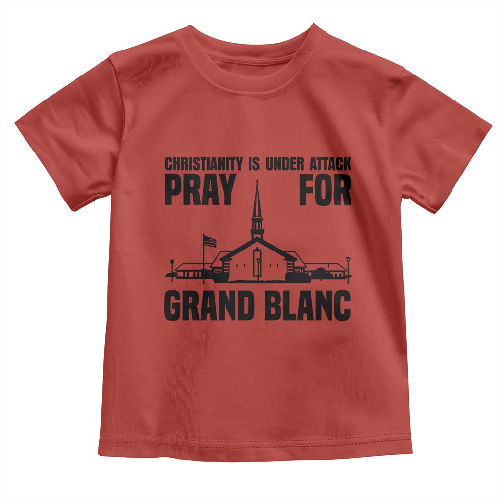 Christianity Is Under Attack Toddler T Shirt Pray for Grand Blanc Church Michigan Faith Support TS02 Red Print Your Wear