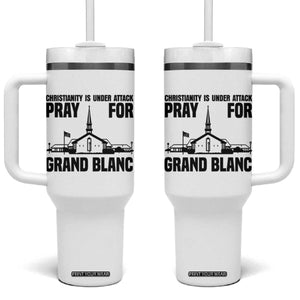 Christianity Is Under Attack Tumbler With Handle Pray for Grand Blanc Church Michigan Faith Support TS02 One Size: 40 oz White Print Your Wear