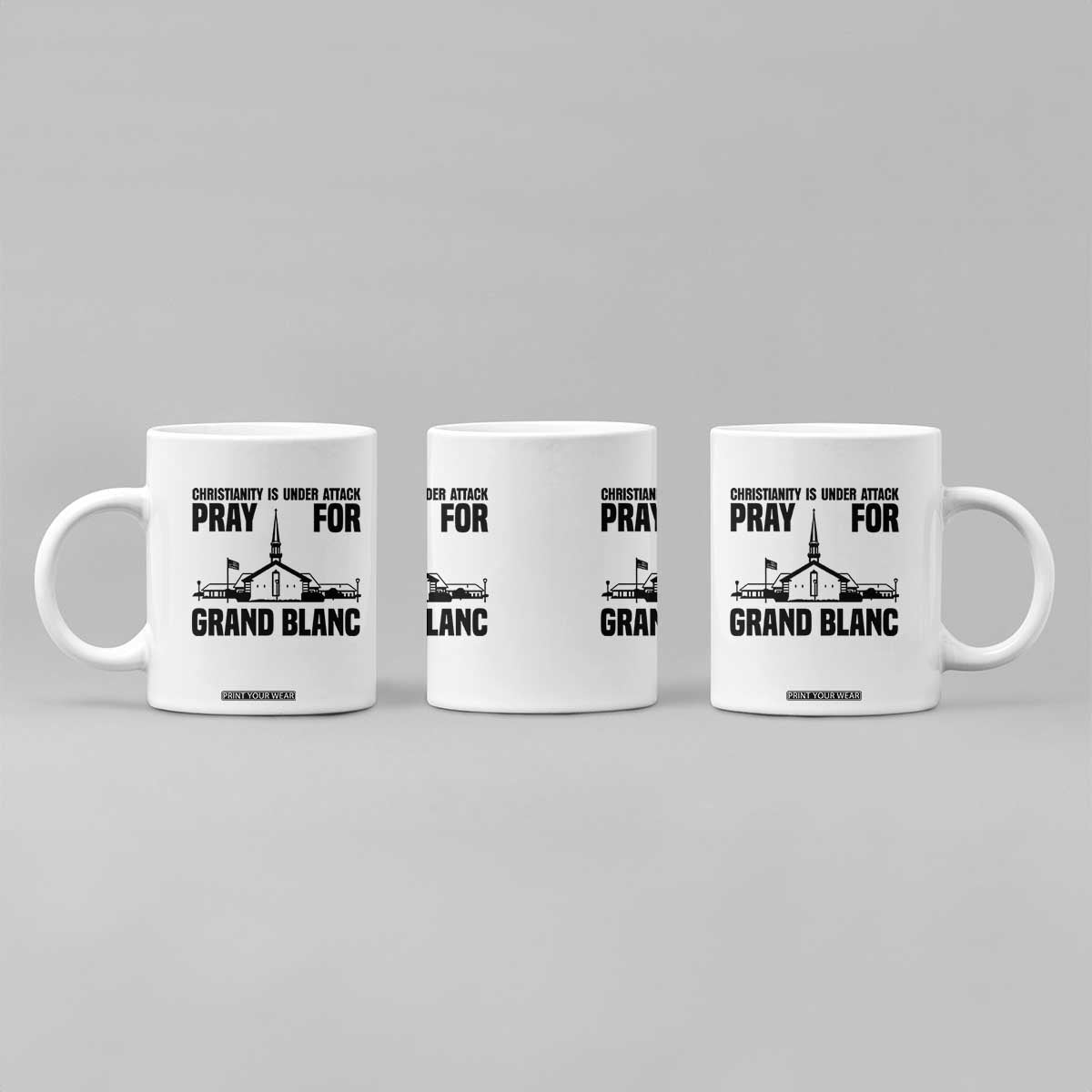 Christianity Is Under Attack Coffee Mug Pray for Grand Blanc Church Michigan Faith Support TS02 Print Your Wear
