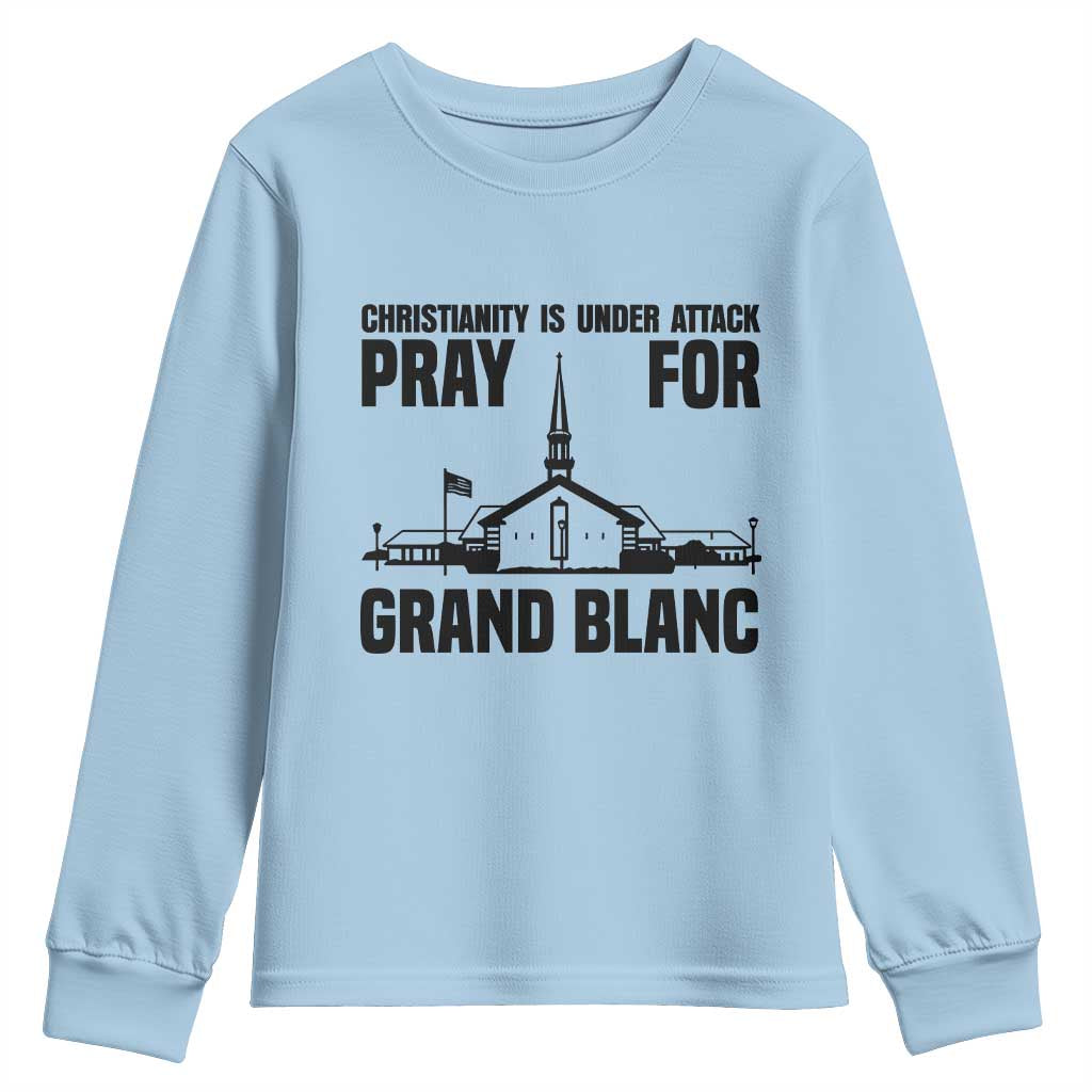 Christianity Is Under Attack Youth Sweatshirt Pray for Grand Blanc Church Michigan Faith Support TS02 Light Blue Print Your Wear
