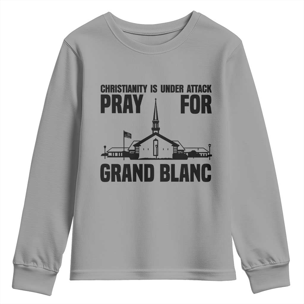 Christianity Is Under Attack Youth Sweatshirt Pray for Grand Blanc Church Michigan Faith Support TS02 Sport Gray Print Your Wear