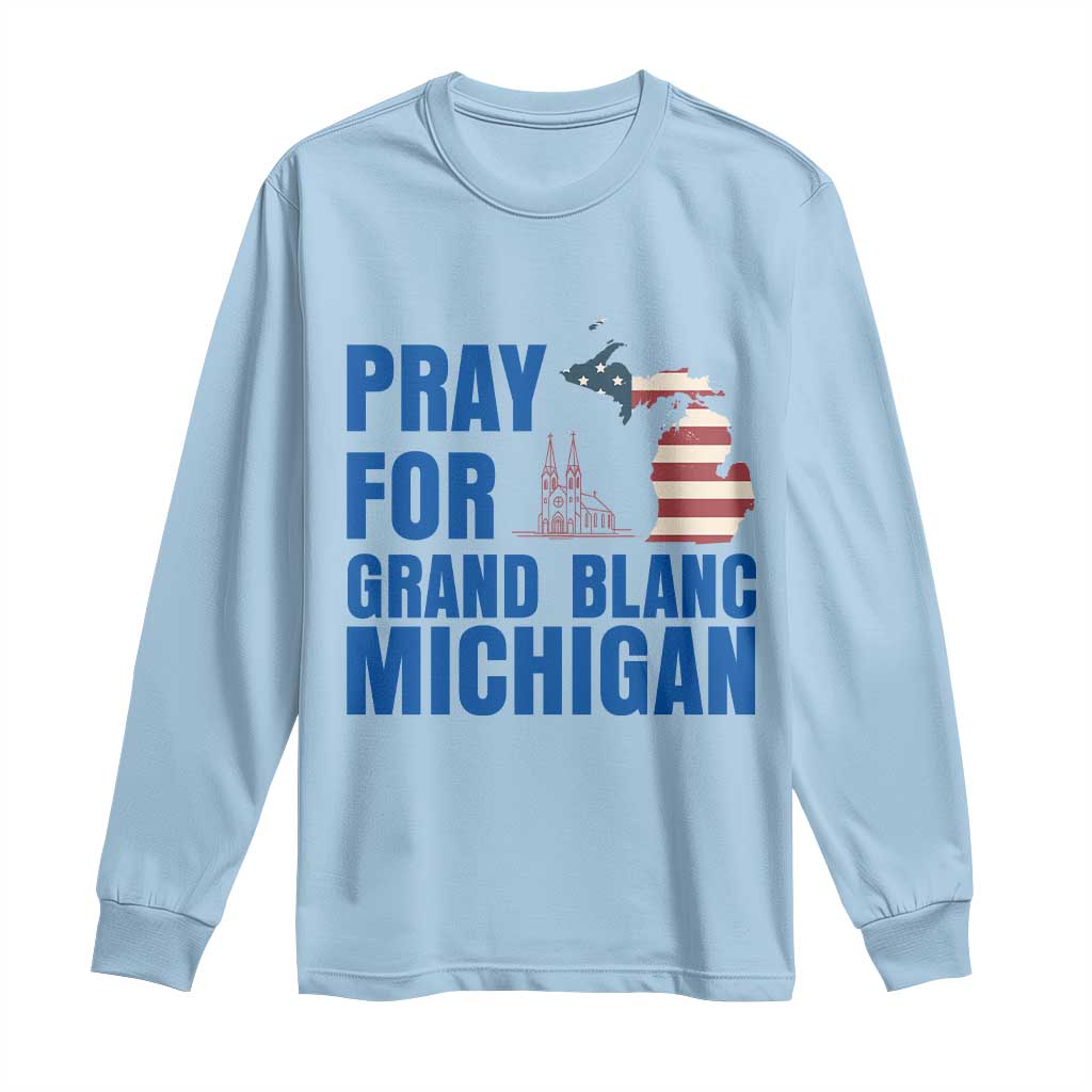 Pray for Grand Blanc Michigan Long Sleeve Shirt American Flag Christian Support TS02 Light Blue Print Your Wear
