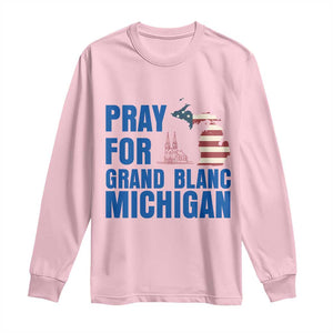 Pray for Grand Blanc Michigan Long Sleeve Shirt American Flag Christian Support TS02 Light Pink Print Your Wear
