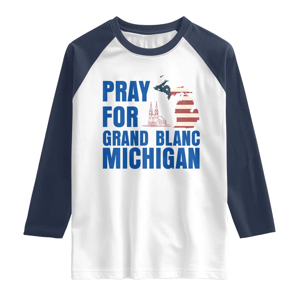 Pray for Grand Blanc Michigan Raglan Shirt American Flag Christian Support TS02 White Navy Print Your Wear