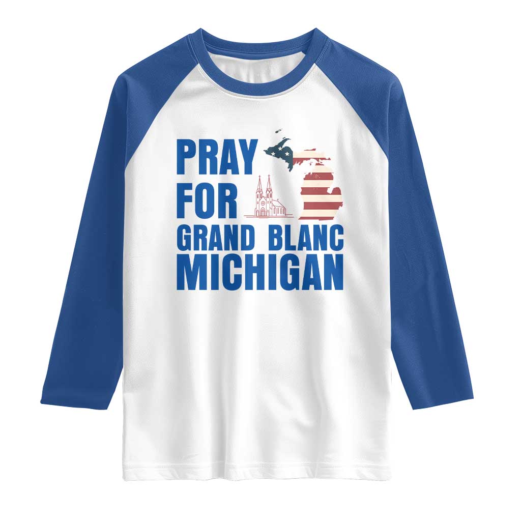 Pray for Grand Blanc Michigan Raglan Shirt American Flag Christian Support TS02 White Royal Print Your Wear