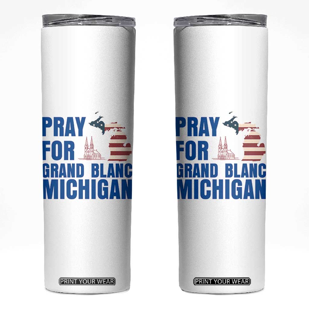 Pray for Grand Blanc Michigan Skinny Tumbler American Flag Christian Support TS02 White Print Your Wear