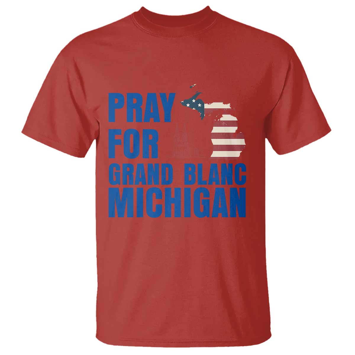 Pray for Grand Blanc Michigan T Shirt American Flag Christian Support TS02 Red Print Your Wear