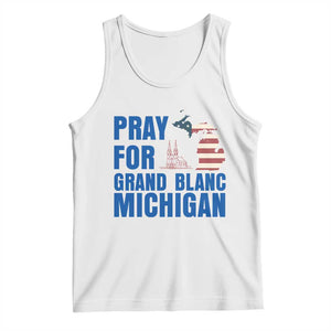 Pray for Grand Blanc Michigan Tank Top American Flag Christian Support TS02 White Print Your Wear