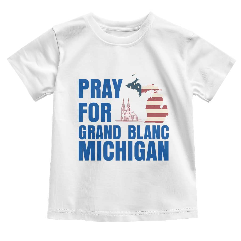 Pray for Grand Blanc Michigan Toddler T Shirt American Flag Christian Support TS02 White Print Your Wear