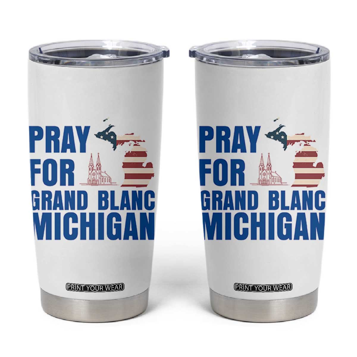 Pray for Grand Blanc Michigan Tumbler Cup American Flag Christian Support TS02 White Print Your Wear