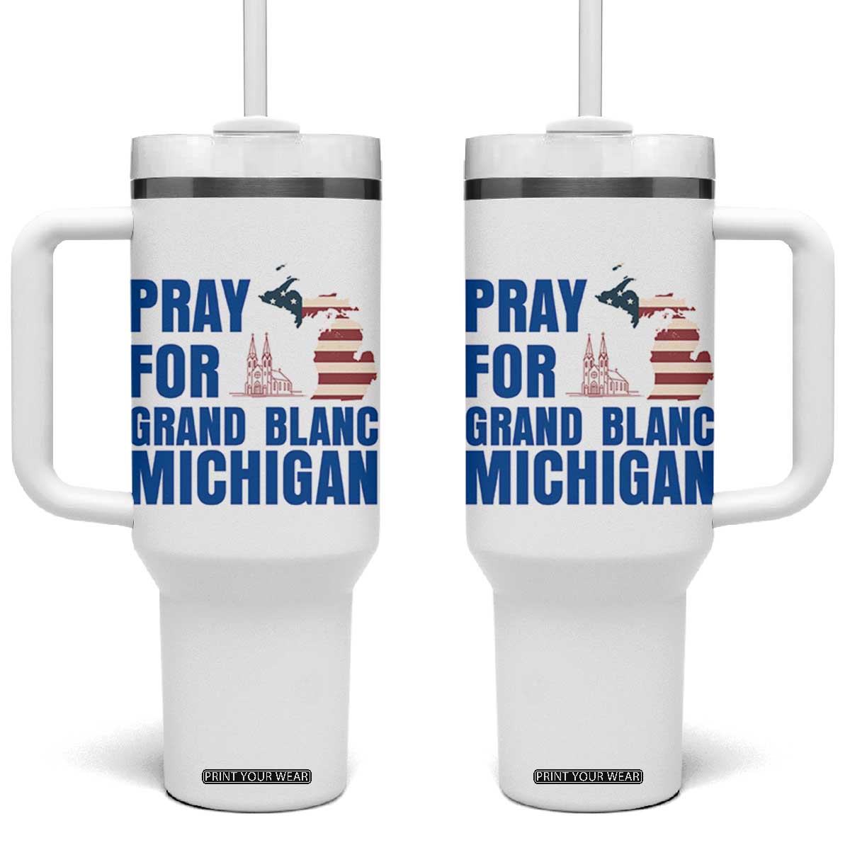 Pray for Grand Blanc Michigan Tumbler With Handle American Flag Christian Support TS02 One Size: 40 oz White Print Your Wear