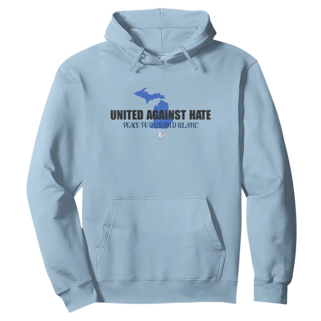 Peace for Grand Blanc Michigan Hoodie United Against Hate TS02 Light Blue Print Your Wear