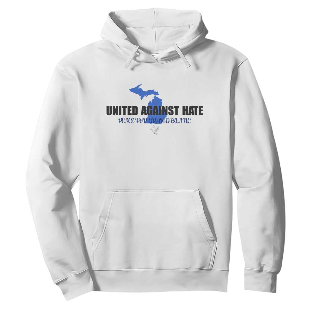 Peace for Grand Blanc Michigan Hoodie United Against Hate TS02 White Print Your Wear