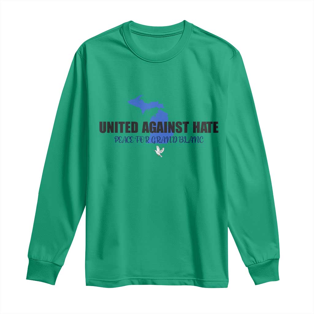 Peace for Grand Blanc Michigan Long Sleeve Shirt United Against Hate TS02 Irish Green Print Your Wear