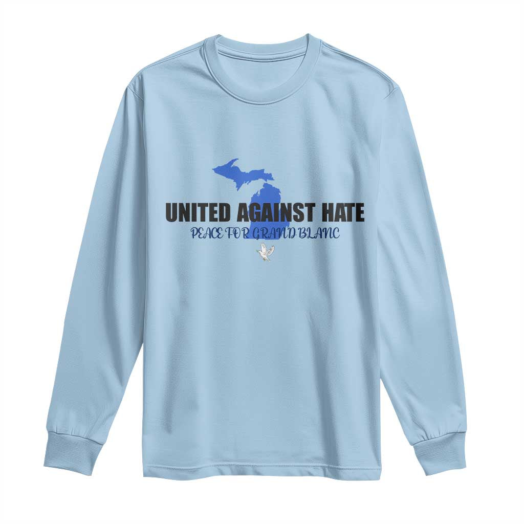 Peace for Grand Blanc Michigan Long Sleeve Shirt United Against Hate TS02 Light Blue Print Your Wear