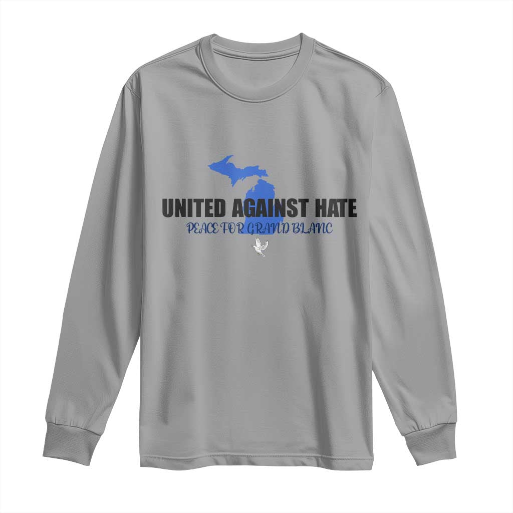 Peace for Grand Blanc Michigan Long Sleeve Shirt United Against Hate TS02 Sport Gray Print Your Wear