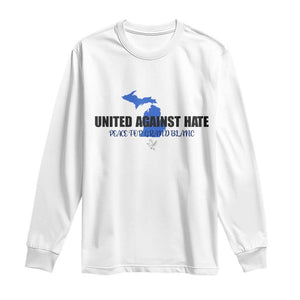 Peace for Grand Blanc Michigan Long Sleeve Shirt United Against Hate TS02 White Print Your Wear