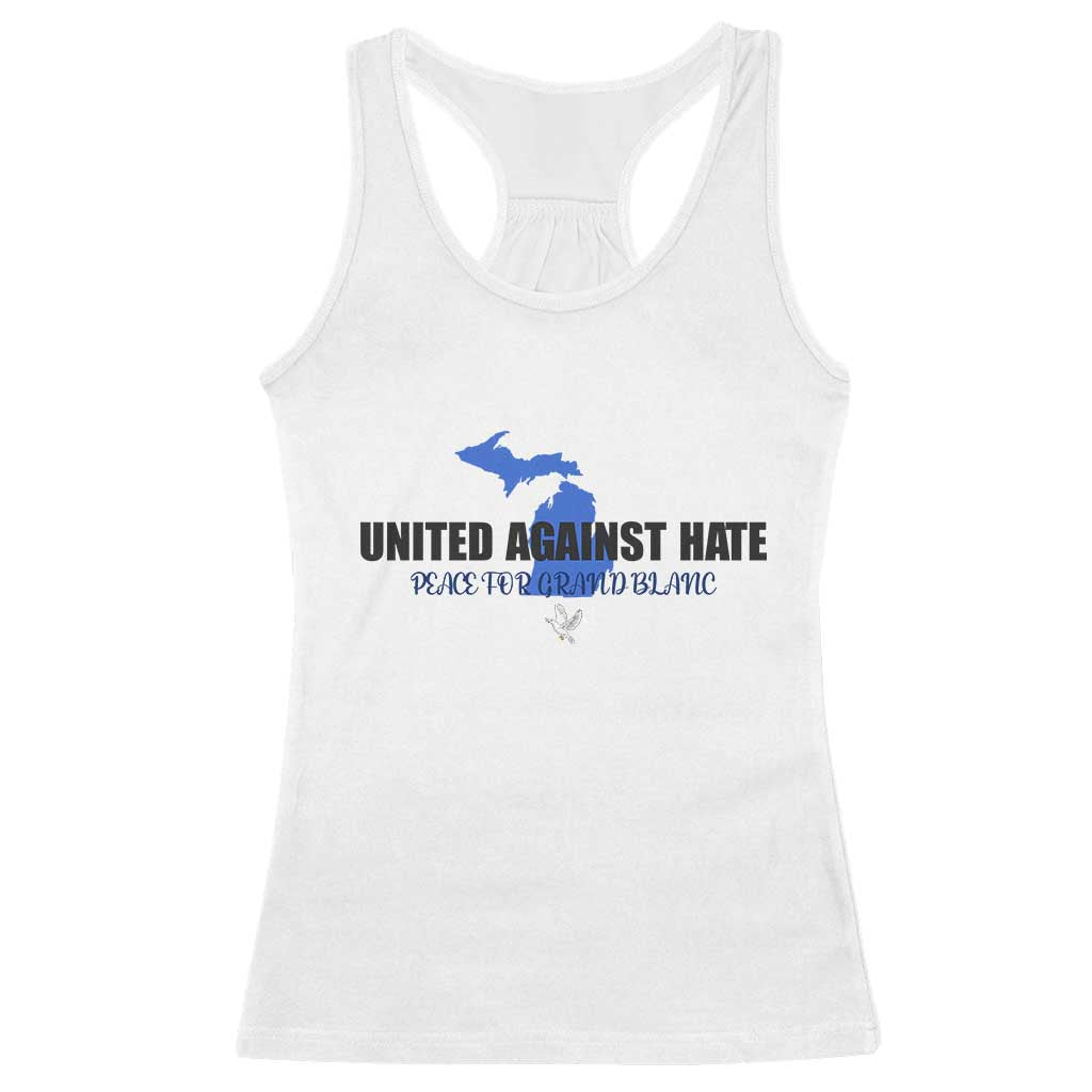 Peace for Grand Blanc Michigan Racerback Tank Top United Against Hate TS02 White Print Your Wear