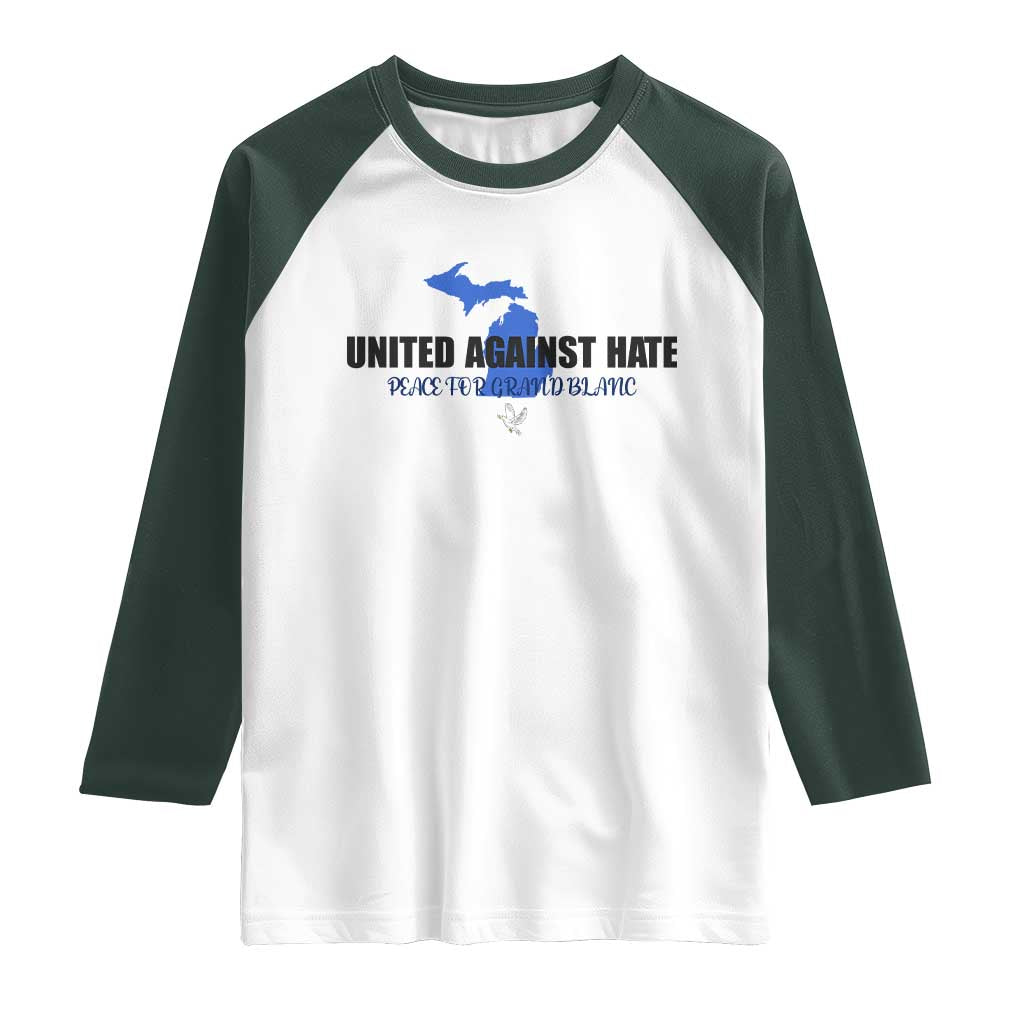 Peace for Grand Blanc Michigan Raglan Shirt United Against Hate TS02 White Dark Forest Green Print Your Wear
