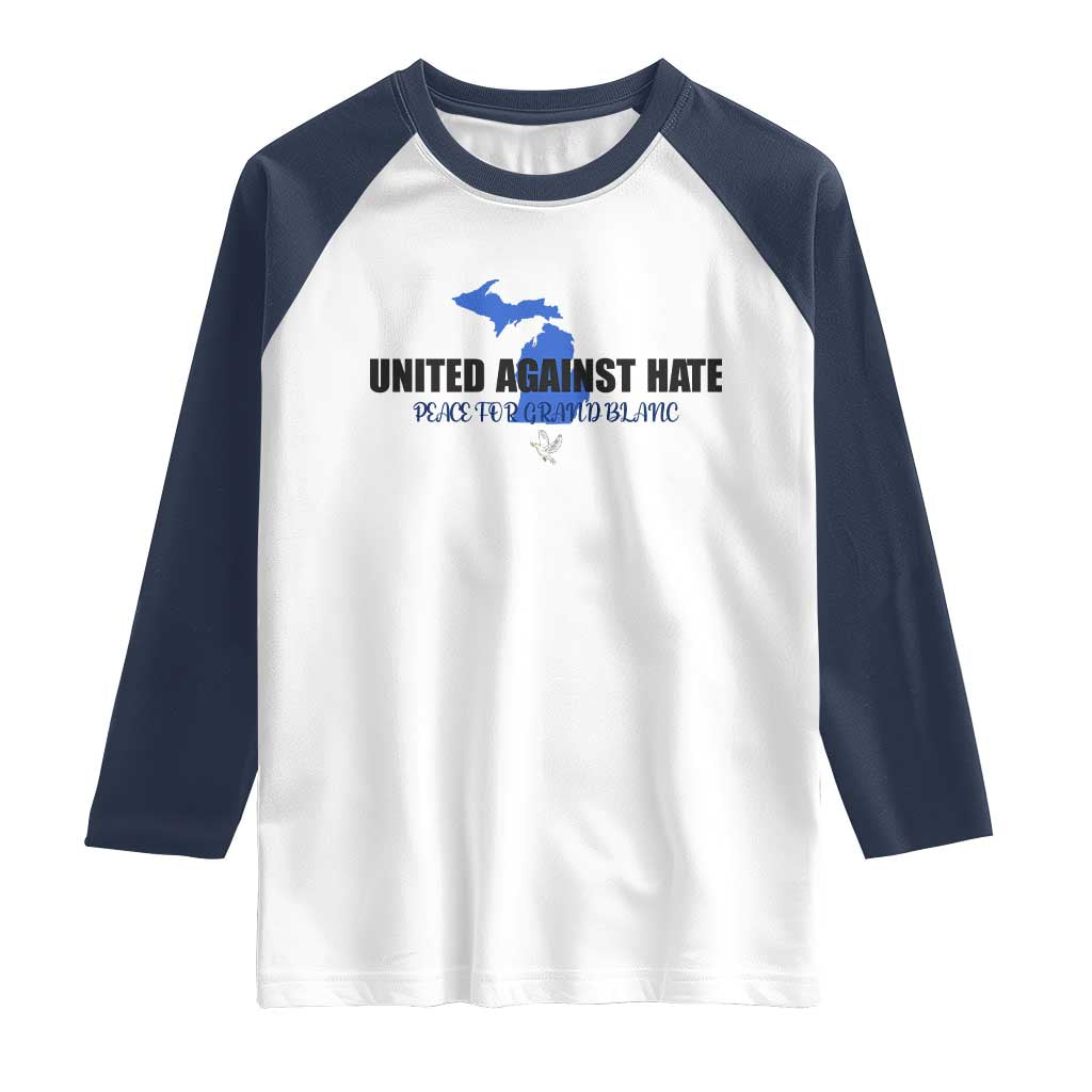 Peace for Grand Blanc Michigan Raglan Shirt United Against Hate TS02 White Navy Print Your Wear
