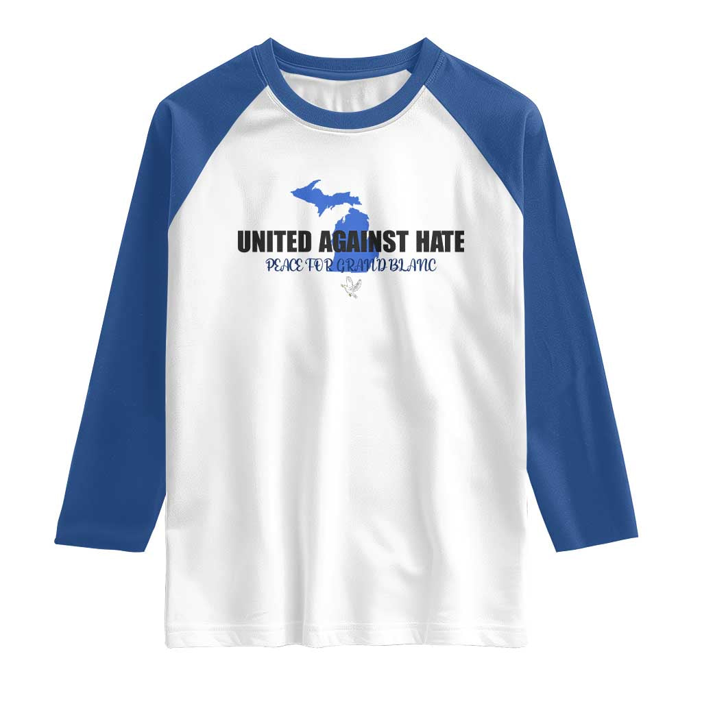 Peace for Grand Blanc Michigan Raglan Shirt United Against Hate TS02 White Royal Print Your Wear