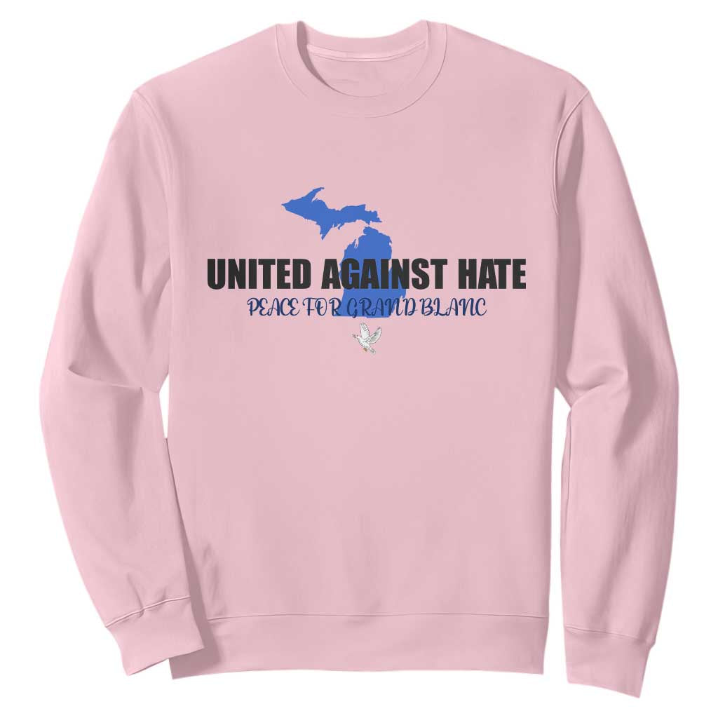 Peace for Grand Blanc Michigan Sweatshirt United Against Hate TS02 Light Pink Print Your Wear