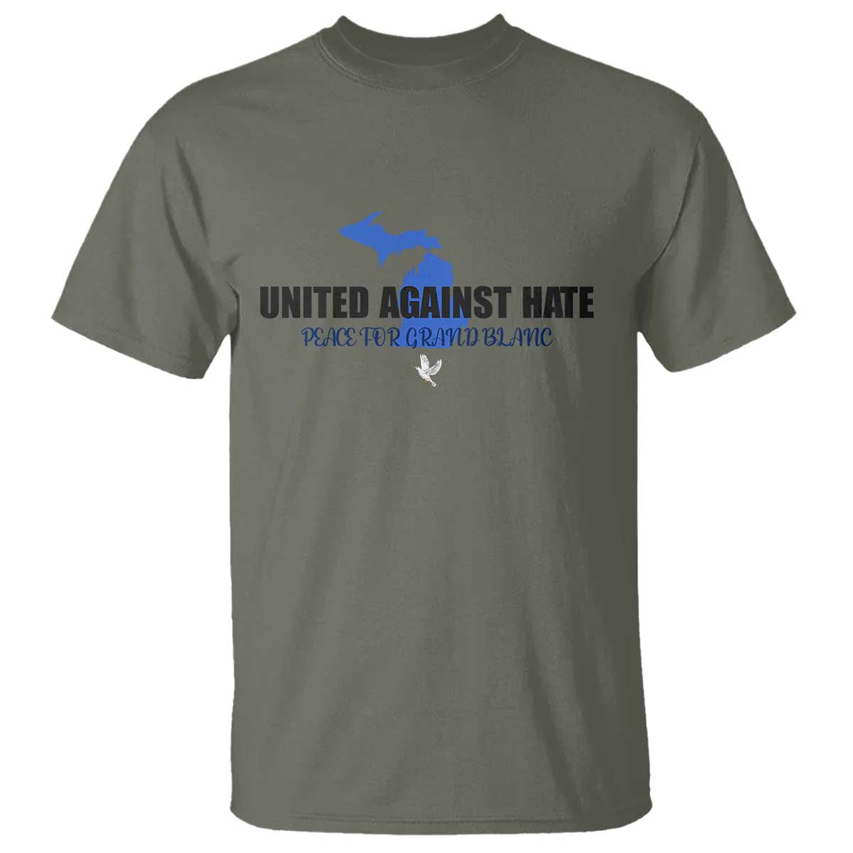 Peace for Grand Blanc Michigan T Shirt United Against Hate TS02 Military Green Print Your Wear