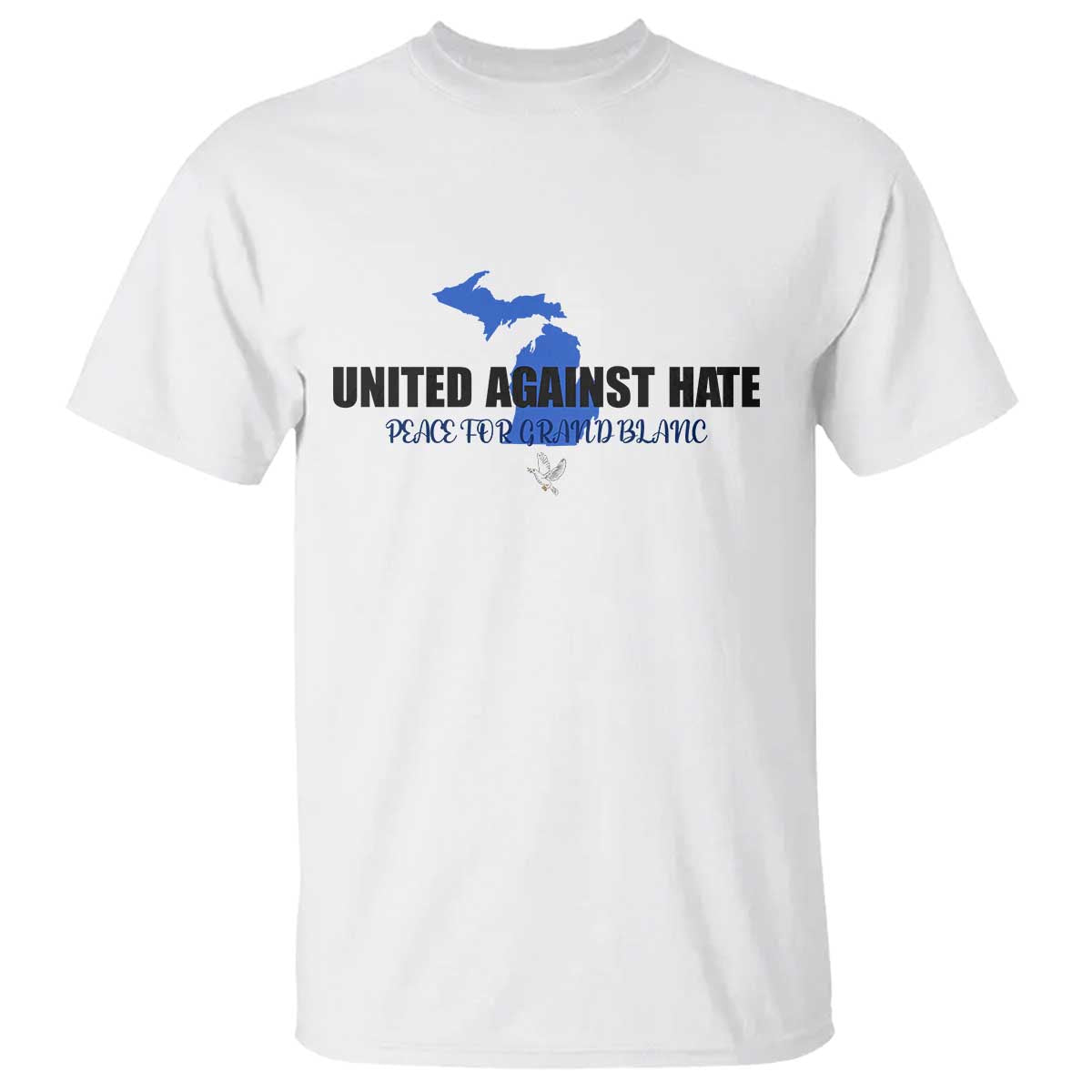 Peace for Grand Blanc Michigan T Shirt United Against Hate TS02 White Print Your Wear