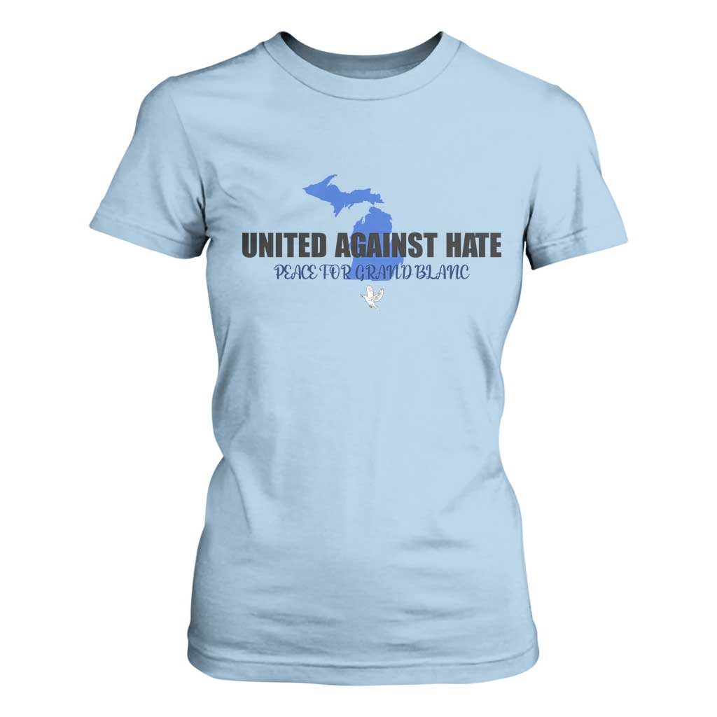 Peace for Grand Blanc Michigan T Shirt For Women United Against Hate TS02 Light Blue Print Your Wear